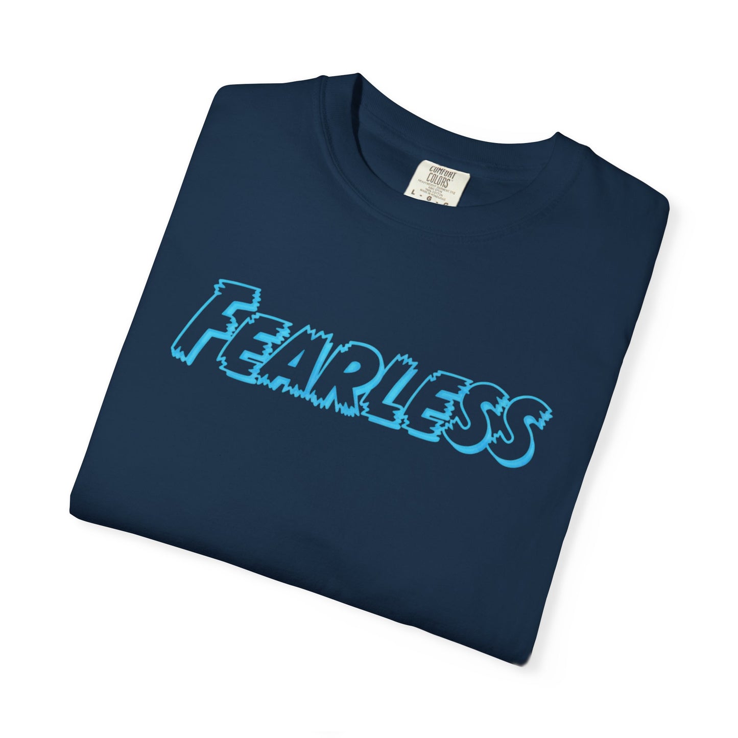 Fearless Unisex Garment-Dyed T-shirt, Casual Tee, Gift for Him/Her, Motivational Top, Everyday Wear, Birthday Present