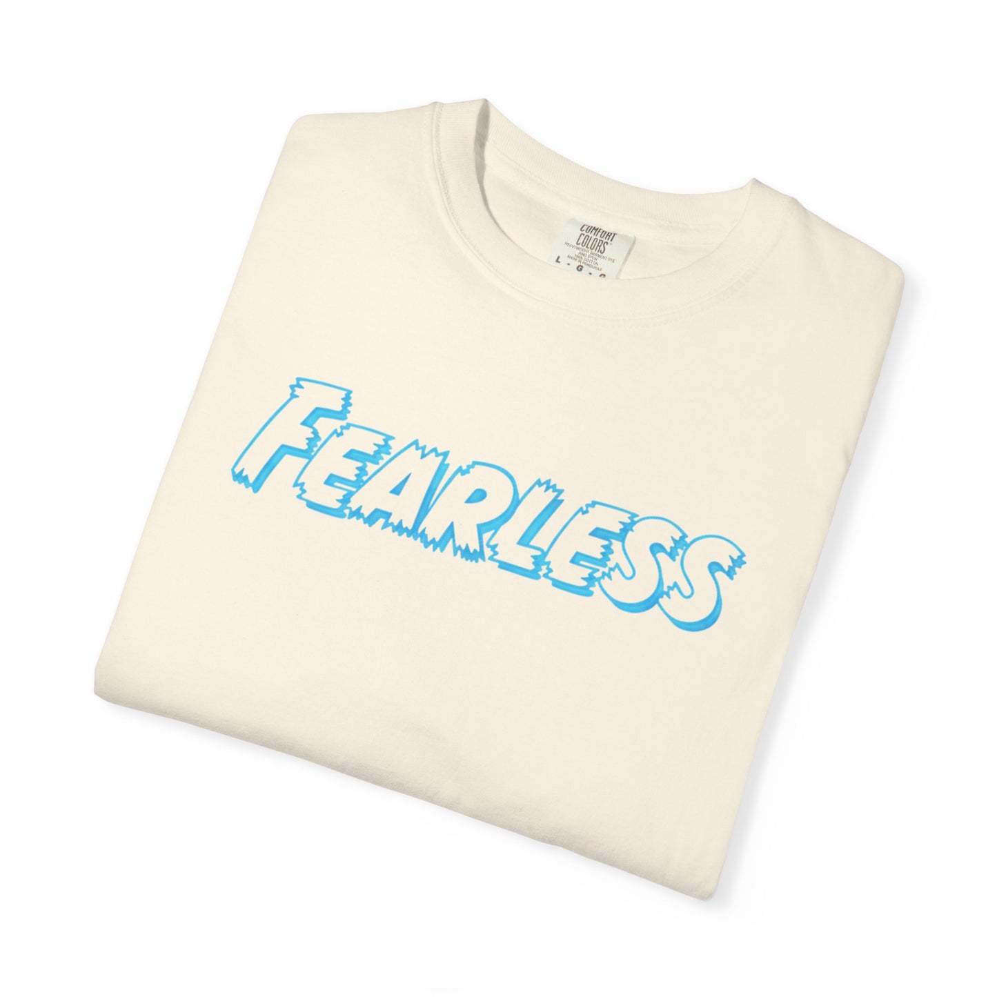 Fearless Unisex Garment-Dyed T-shirt, Casual Tee, Gift for Him/Her, Motivational Top, Everyday Wear, Birthday Present