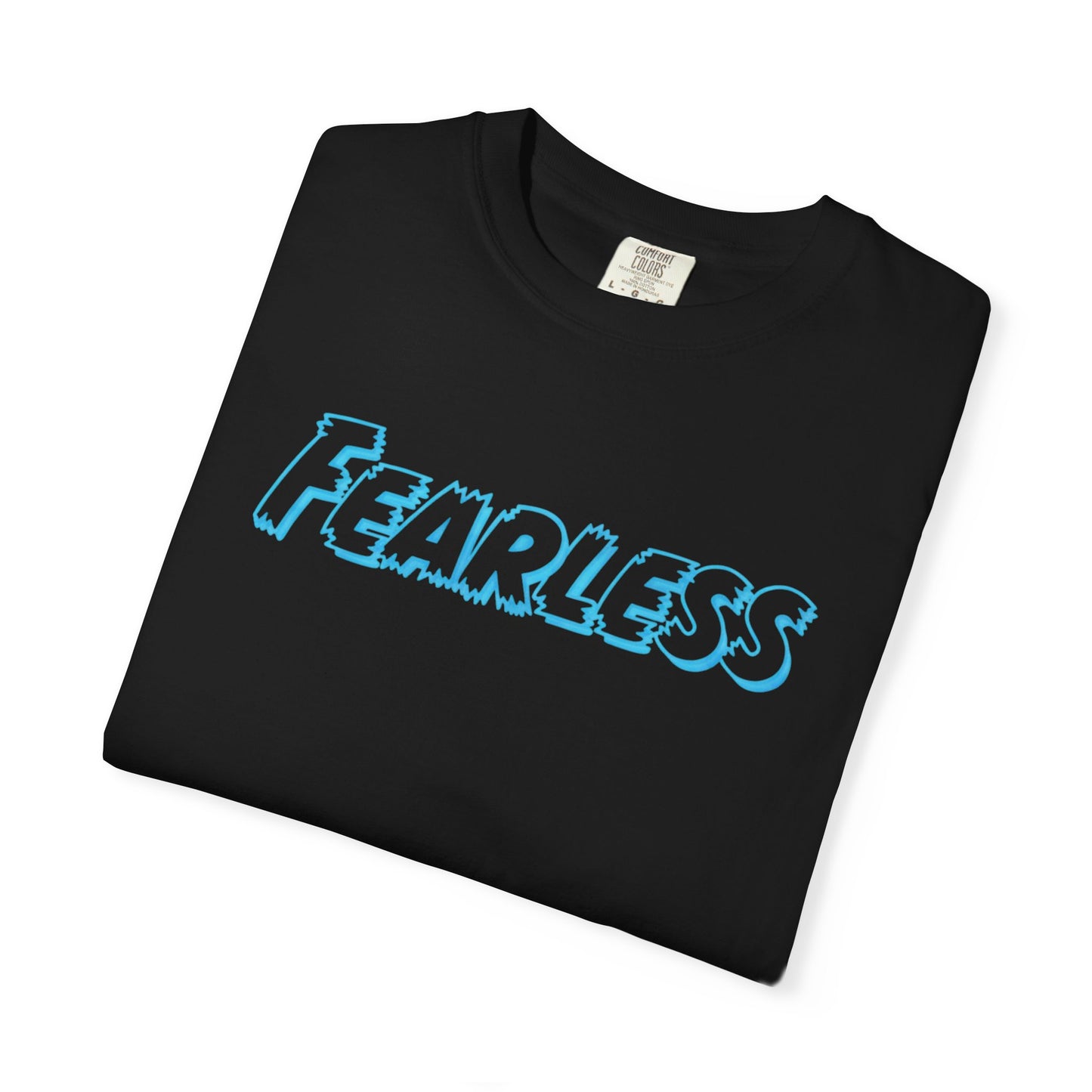 Fearless Unisex Garment-Dyed T-shirt, Casual Tee, Gift for Him/Her, Motivational Top, Everyday Wear, Birthday Present