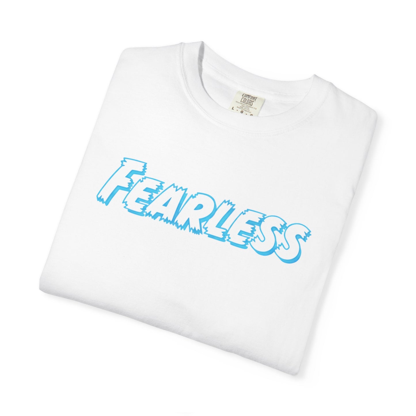 Fearless Unisex Garment-Dyed T-shirt, Casual Tee, Gift for Him/Her, Motivational Top, Everyday Wear, Birthday Present
